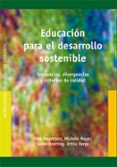 EDUCACION PARA EL DESARROLLO SOSTENIBLE: TENDENCIAS, DIVERGENCIAS Y CRITERIOS DE CALIDAD di MOGENSEN, FINN 