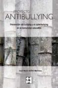 PROYECTO ANTIBULLYING: PREVENCION DE BULLYING Y EL CYBERBULLYNG EN LA COMUNIDA EDUCATIVA de AVILES MARTINEZ, JOSE MARIA 