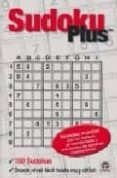 SUDOKU PLUS: 150 SUDOKUS DESDE EL NIVEL FACIL HASTA MUY DIFICIL di VV.AA. 