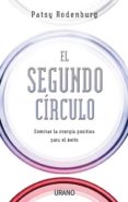 EL SEGUNDO CIRCULO: DOMINAR LA ENERGIA POSITIVA PARA EL EXITO di RODENBURG, PATSY 