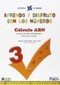 Portada de APRENDO Y DISFRUTO CON LOS NÚMEROS. CÁLCULO ABN 3