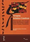 TERAPIAS ARTISTICO CREATIVAS: MUSICOTERAPIA ARTE TERAPIA, DANZA M OVIMIENTO TERAPIA, DRAMA TERAPIA PSICODRAMA de MATEOS HERNANDEZ, LUIS ALBERTO 