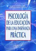 PSICOLOGIA DE LA EDUCACION PARA UNA ENSEANZA PRACTICA de GONZALEZ-PEREZ, JOAQUIN  CRIADO DEL POZO, MARIA JOSE 
