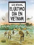 EL ULTIMO DIA EN VIETNAM de EISNER, WILL 