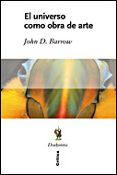 EL UNIVERSO COMO OBRA DE ARTE di BARROW, JOHN D. 