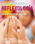 REFLEXOLOGIA PARA EL DOLOR DE ESPALDA: SOLUCIONA TUS PROBLEMAS DE ESPALDA DE FORMA SEGURA Y EFICAZ di GILLANDERS, ANN 