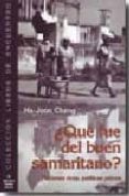 QUE FUE DEL BUEN SAMARITANO?: NACIONES RICAS, POLITICAS POBRES de CHANG, HA-JOON 