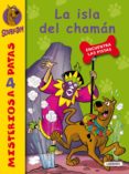 SCOOBY-DOO:LA ISLA DEL CHAMAN (MISTERIOS A 4 PATAS N 16) de GELSEY, JAMES 