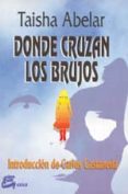 DONDE CRUZAN LOS BRUJOS di ABELAR, TAISHA 