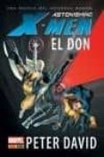 ASTONISHING X-MEN: EL DON de DAVID, PETER 