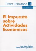 EL IMPUESTO SOBRE ACTIVIDADES ECONOMICAS de LOPEZ MARTINEZ, JUAN 