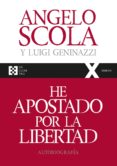 HE APOSTADO POR LA LIBERTAD di SCOLA, ANGELO 