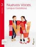 LENGUA NUEVAS VOCES 3 PRIMARIA CASTELLANO / EUSKERA ED 2015 di VV.AA. 