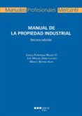MANUAL DE LA PROPIEDAD INDUSTRIAL (3 ED.) di VV.AA. 