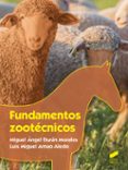 FUNDAMENTOS ZOOTECNICOS di DURAN MORALES, MIGUEL ANGEL ARNAO ALEDO, LUIS MIGUEL 