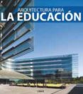 ARQUITECTURA PARA LA EDUCACION de BROTO, CARLES 