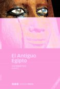 EL ANTIGUO EGIPTO (2 ED.) de PARRA, JOSE MIGUEL 
