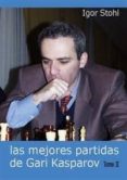 LAS MEJORES PARTIDAS DE GARI KASPAROV (TOMO II) de STOHL, IGOR 