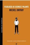FISIOLOGIA DE GEORGES PALANTE. POR UN NIETZSCHEANISMO DE IZQUIERD AS de ONFRAY, MICHEL 