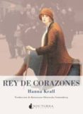 REY DE CORAZONES di KRALL, HANNA 