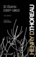 EL DIARIO (VOLUMEN I: 1837-1861) de THOREAU, HENRY DAVID 