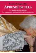 APRENDI DE ELLA de FALAGUERA SILLA, REMEDIOS 