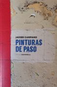 JAVIER CAMPANO PINTURAS DE PASO di VV.AA. 