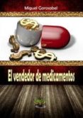 EL VENDEDOR DE MEDICAMENTOS di GOROSABEL, MIGUEL 