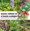 ASOCIAR CULTIVOS EN EL HUERTO ECOLOGICO di AUBERT, CLAUDE 