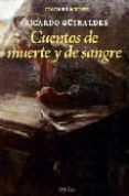 CUENTOS DE MUERTE Y DE SANGRE de GUIRALDES, RICARDO 