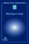 HIDROGENO SOLAR (MONOGRAFIAS TECNICAS DE ENERGIAS RENOVABLES) di CASTRO GIL, MANUEL-ALONSO  SANCHEZ NARANJO, CONSUELO  CRUZ CRUZ, IGNACIO 