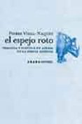 EL ESPEJO ROTO: TRAGEDIA Y POLITICA EN ATENAS EN LA GRECIA ANTIGU A de VIDAL-NAQUET, PIERRE 