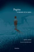 PEPITO, EL HABITADOR DE LOS TEJADOS de JANEIRO, MANUEL 