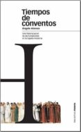 TIEMPOS DE CONVENTOS di ATIENZA LOPEZ, ANGELA 