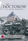 LA GRAN MARCHA (PREMIO PEN/FAULKNER 2006) de DOCTOROW, EDGAR LAWRENCE 