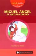 MIGUEL ANGEL ARTISTA DIVINO di BERNAL TRIVIO, ANA I. 