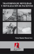 TRASTORNOS DE MIVILIDAD Y MOVILIZACION DE PACIENTES di MENCIA SECO, VICTOR RAMON 