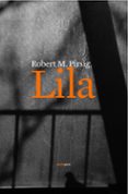 LILA: UNA INDAGACION SOBRE LA MORAL di PIRSIG, ROBERT M. 