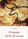 EL CHAMAN DEL FIN DEL MUNDO de COURTIN, JEAN 