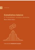 ESTADSTICA BASICA II: PROBABILIDAD: VARIABLES ALEATORIAS di MULLOR IBAEZ, RUBEN 