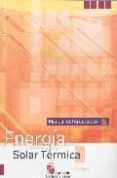 ENERGIA SOLAR TERMICA: MANUAL DEL ARQUITECTO di VV.AA. 