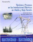 TECNICAS Y PROCESOS INSTALACIONES ELECTRICAS MEDIA Y BAJA TENSION di SANZ SERRANO, JOSE L. 