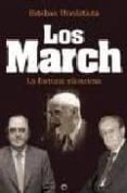 LOS MARCH: LA FORTUNA SILENCIOSA de URREIZTIETA, ESTEBAN 