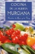 COCINA DE LA HUERTA MURCIANA di SANJUAN, GLORIA 