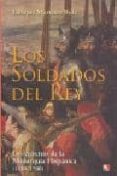 LOS SOLDADOS DEL REY de MARTINEZ RUIZ, ENRIQUE 