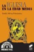 LA IGLESIA EN LA EDAD MEDIA de MITRE FERNANDEZ, EMILIO 