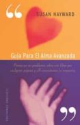 GUIA PARA EL ALMA AVANZADA di HAYWARD, SUSAN 