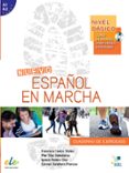 ESPAOL EN MARCHA BASICO: CUADERNO DE EJERCICIOS (INCLUYE AUDIO-C D) de CASTRO VIUDEZ, FRANCISCA 