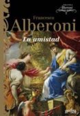 LA AMISTAD di ALBERONI, FRANCESCO 