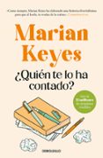 QUIEN TE LO HA CONTADO? de KEYES, MARIAN 